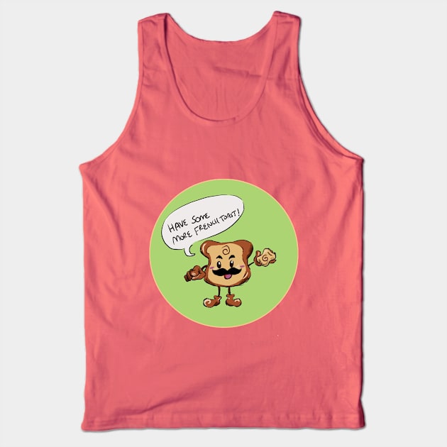 Have Some More French Toast Tank Top by KristinaGraphics